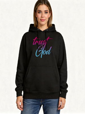 Trust God Hoodie